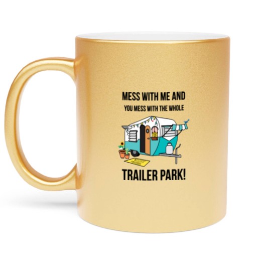 Discover Mess with me Sunnyvale Trailer Park art gift for fans movie Metallic Mugs