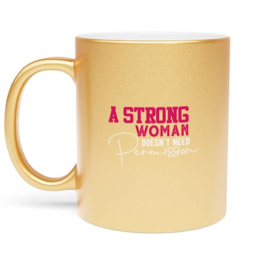 Discover A Strong Woman Metallic Mugs