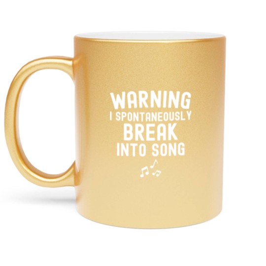 Discover Warning i Spontaneously Break into Song Metallic Mugs