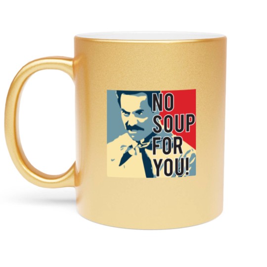 Discover No Soup For You Metallic Mugs