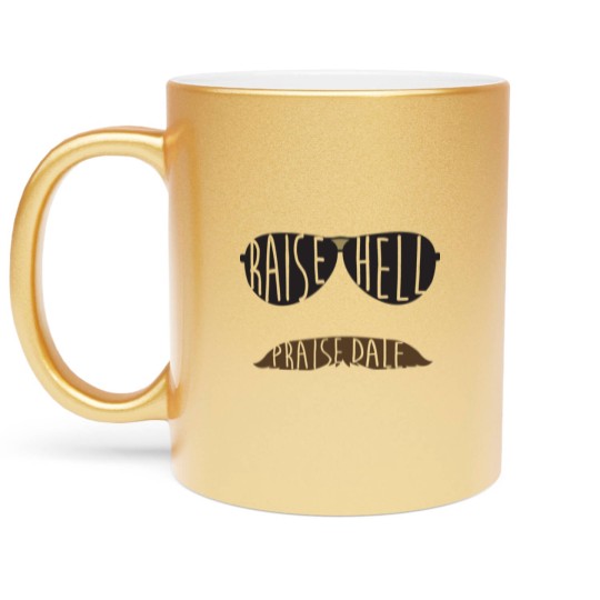 Discover Raise Hell Praise Dale Metallic Mugs
