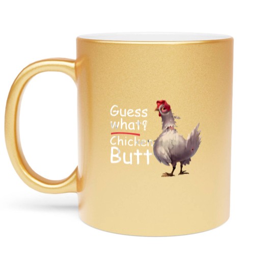 Discover Funny Guess What Chicken Chick Butt Great Gift Vin Metallic Mugs