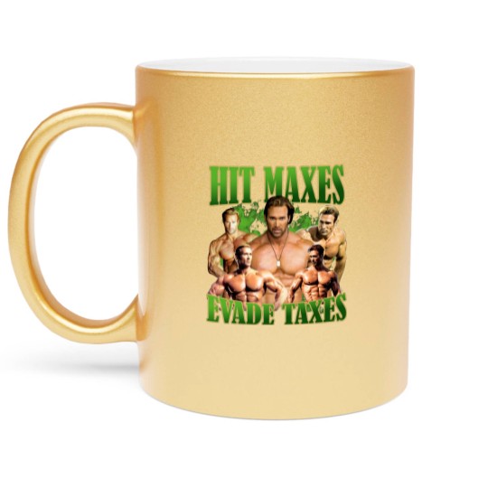 Discover Hit Maxes Evade Taxes Mike Ohearn Funny Meme Gym Metallic Mugs