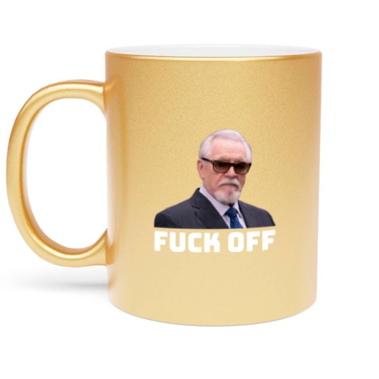 Discover Logan Roy F**k off Metallic Mugs | Succession | Waystar Royco | Logan Roy | Succession Metallic Mugs