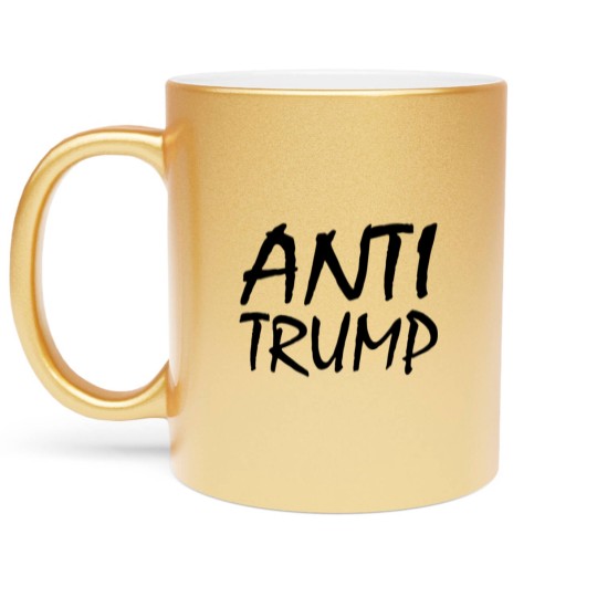 Discover Anti trump Metallic Mugs