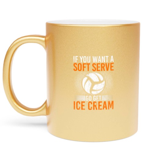 Discover If You Want A Soft Serve Go Get Ice Cream Volleyball 3 Metallic Mugs