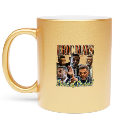 Discover Eric Mays point of order Metallic Mugs, Mays 2024 Metallic Mugs,