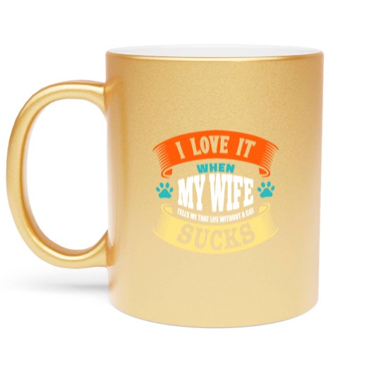 Discover I LOVE IT WHEN MY WIFE SUCKS - I Love It When My Wife Sucks - Metallic Mugs