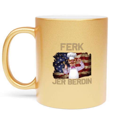 Discover Ferk Jer Berdin Funny - Ferk Jer Berdin - Metallic Mugs