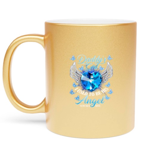 Discover daddys girl i used to be his angel now hes mine Metallic Mugs