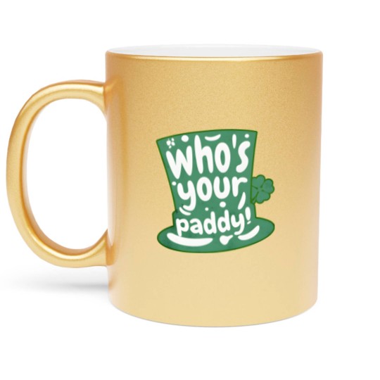 Discover Who's Your Paddy - Paddy - Metallic Mugs
