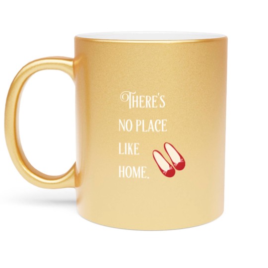 Discover theres no place like home wizard of oz - Theres No Place Like Home - Metallic Mugs