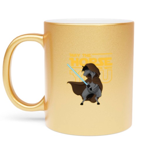 Discover May The Horse Be With You Funny Parody Metallic Mugs