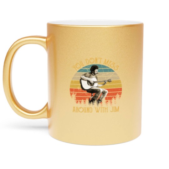Discover Vintage Jim Croce You Don't Mess Around With Jim | Essential Metallic Mugs