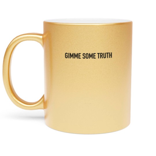 Discover Gimme Some Truth Metallic Mugs