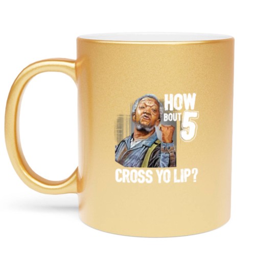 Discover 5 cross you lip Sanford and son tv show Redd foxx Metallic Mugs