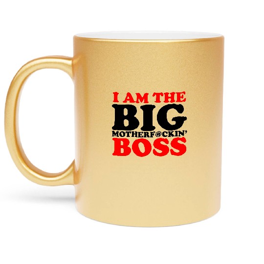 Discover im the boss Metallic Mugs
