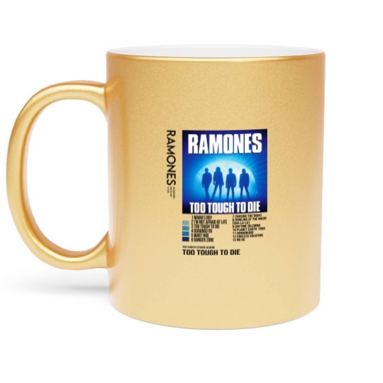 Discover Ramones Too Tough to Die Metallic Mugs