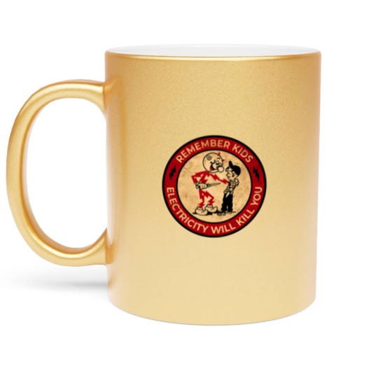 Discover Electricity Will Kill You Vintage Metallic Mugs