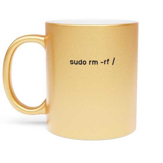 Discover Sudo rm -rf Funny Linux Sysadmin Command Line - Metallic Mugs