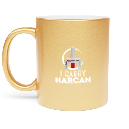 Discover I carry narcan Metallic Mugs