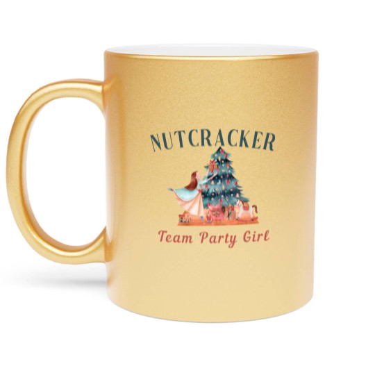 Discover Party Girl Metallic Mugs, Team Blue Soldier Metallic Mugs, Team Party Girl Metallic Mugs, Nutcracker Metallic Mugs, Nutcracker Blue Soldier Metallic Mugs