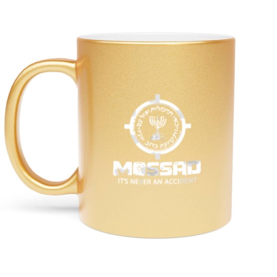 Discover Mossad Idf It'S Never An Accident Israeli Intellig Metallic Mugs