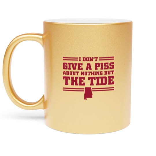 Discover I Don't Give A Piss About Nothing But The Tide Albm Football 1 Metallic Mugs