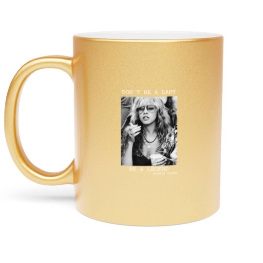 Discover Don't Be A Lady Be A Legend Metallic Mugs, Vintage Stevie Nicks Metallic Mugs