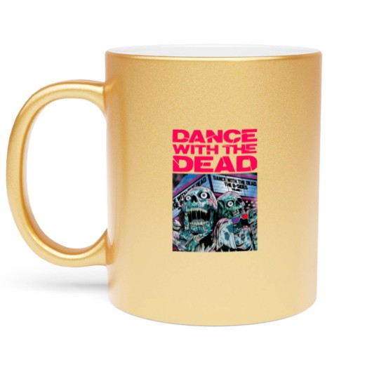 Discover DANCE WITH THE DEAD Metallic Mugs