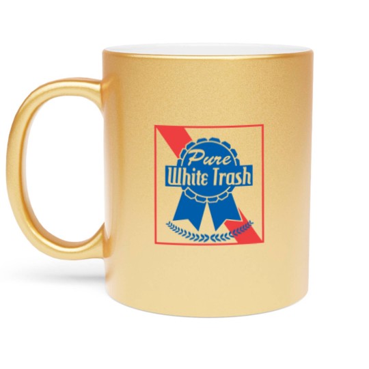 Discover Funny Redneck Gift, Pure White Trash Metallic Mugs