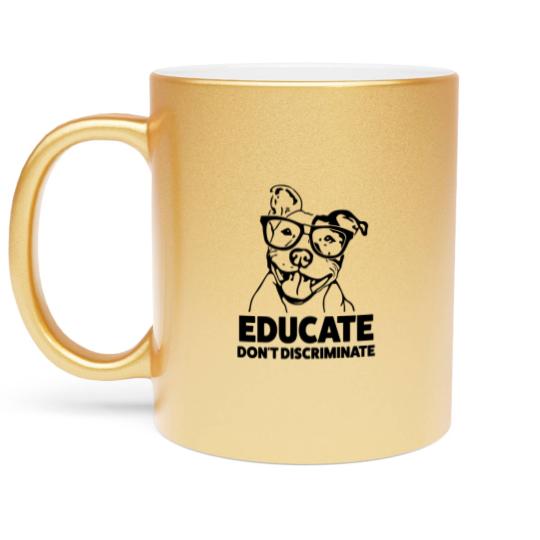 Discover Educate Don't Discriminate Funny Pitbull Metallic Mugs
