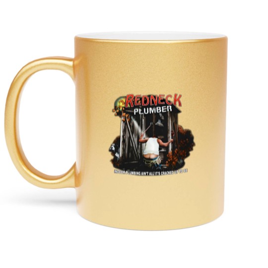 Discover Redneck Plumber Metallic Mugs