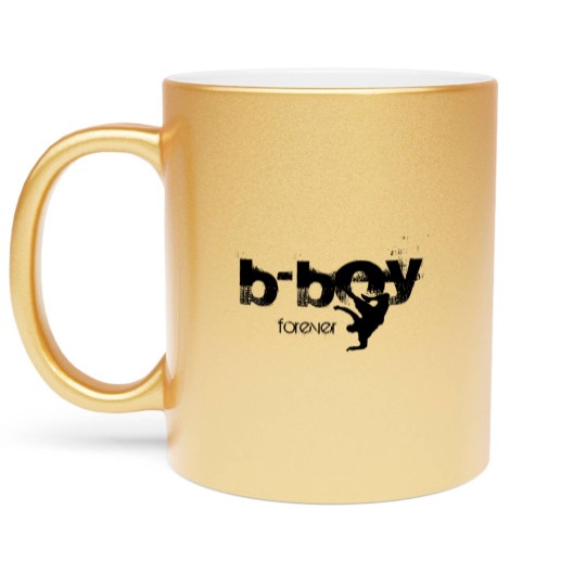 Discover b-boy forever Metallic Mugs