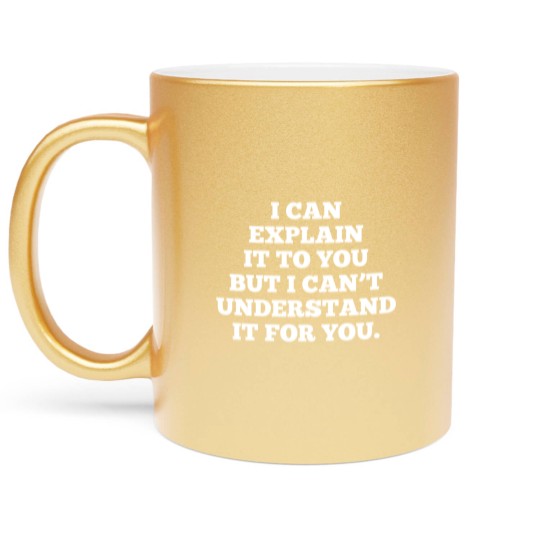 Discover Funny Quote Office Humor Metallic Mugs