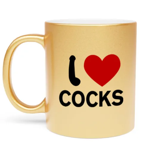 Discover I Love Cocks Metallic Mugs
