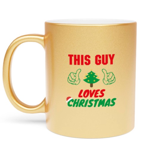 Discover This Guy Loves Christmas, Funny Mens Christmas Metallic Mugs