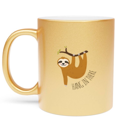 Discover Adorable sloth hang in there quot Metallic Mugs