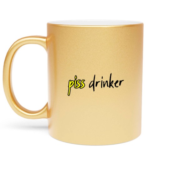 Discover Piss Drinker 5 Metallic Mugs