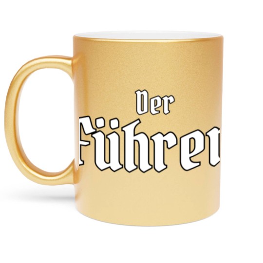 Discover Der fuhrer Metallic Mugs