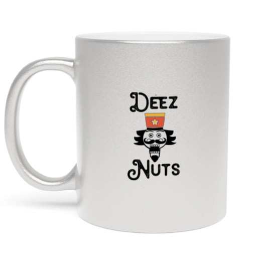 Discover Deez Nuts Nutcracker For Men Women Metallic Mugs