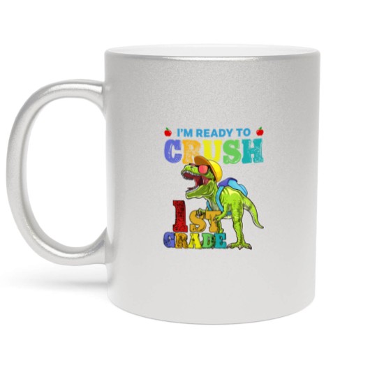 Discover I'm Ready To Crush 1St Grade Dinosaur Back To Scho Metallic Mugs