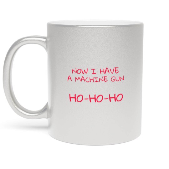 Discover NOW I HAVE A MACHINE GUN - Now I Have A Machine Gun - Metallic Mugs