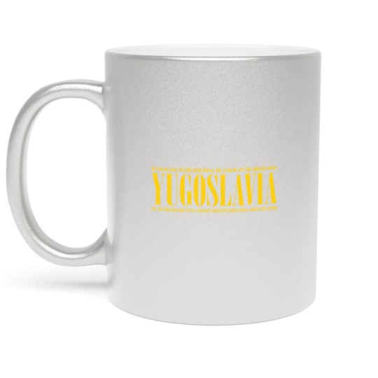 Discover Jugoslavija Himna - Jugoslavija - Metallic Mugs