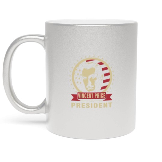 Discover Vincent Price for President Metallic Mugs Metallic Mugs