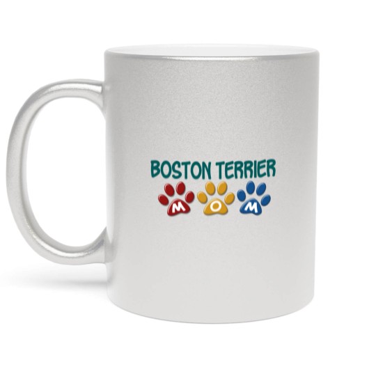 Discover BOSTON TERRIER MOM Paw Print 1 Metallic Mugs