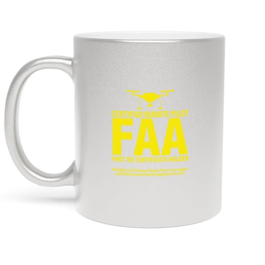Discover FAA Certified Drone Pilot Funny Gift Metallic Mugs
