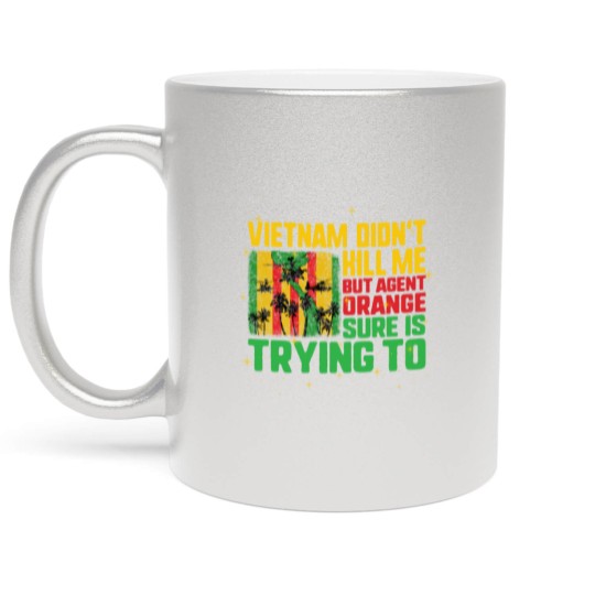 Discover Vietnam Veteran Metallic Mugs, Vietnam Didn't Kill Me, Metallic Mugs