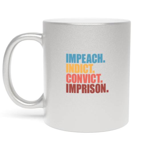 Discover Trump Impeach, Anti Trump Protest Metallic Mugs
