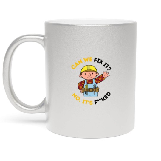 Discover Can We Fix It Funny Repair Man Bob The Builder Metallic Mugs